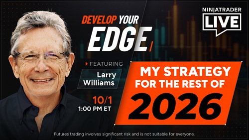 Develop Your Edge - Larry Williams on NinjaTrader Live